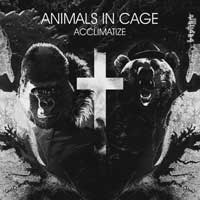 Animals In Cage - Acclimatize        on Clubstream baptism