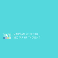 Mar'yan Kitsenko - Nectar of Thought        on Clubstream IIVII