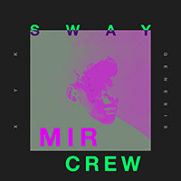 XYK - Sway (feat. SR) [MIR Crew Remix]        on Clubstream orange