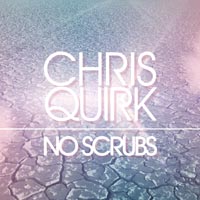 Chris Quirk - No Scrubs        on Clubstream red