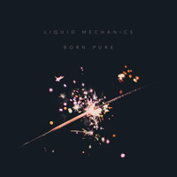 Liquid Mechanics - Born Pure        on Clubstream mareld